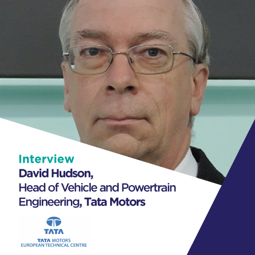 Interview with David Hudson, Head of Vehicle and Powertrain Engineering